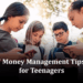 7 Money Management Tips for Teenagers